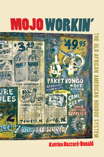 Book cover for Mojo Workin': The Old African American Hoodoo System