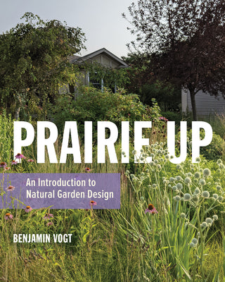 Book cover for Prairie Up: An Introduction to Natural Garden Design