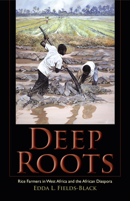 Book cover for Deep Roots: Rice Farmers in West Africa and the African Diaspora