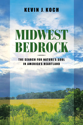 Book cover for Midwest Bedrock: The Search for Nature's Soul in America's Heartland
