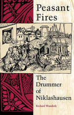 Book cover for Peasant Fires: The Drummer of Niklashausen