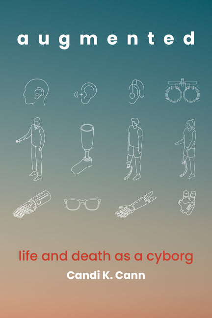 Book cover for Augmented: Life and Death as a Cyborg