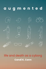 Book cover for Augmented: Life and Death as a Cyborg