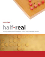 Book cover for Half-Real: Video Games Between Real Rules and Fictional Worlds