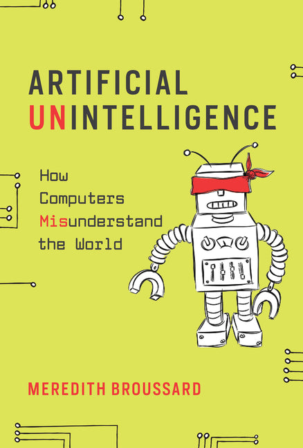 Book cover for Artificial Unintelligence: How Computers Misunderstand the World