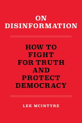 Book cover for On Disinformation: How to Fight for Truth and Protect Democracy