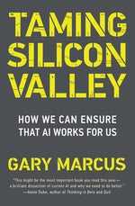 Book cover for Taming Silicon Valley: How We Can Ensure That AI Works for Us