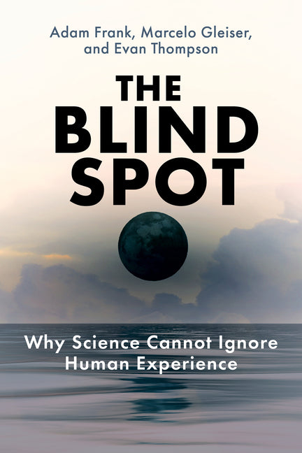 Book cover for Blind Spot: Why Science Cannot Ignore Human Experience
