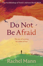 Book cover for Do Not Be Afraid: The Joy of Waiting in a Time of Fear: The Archbishop of York's Advent Book 2024