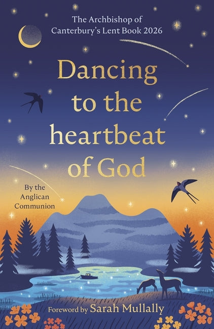 Book cover for Dancing to the Heartbeat of God: Stories of Discipleship: The Archbishop of Canterbury's Lent Book 2026: Foreword by Sarah Mullally
