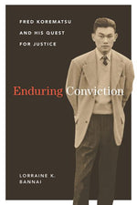 Book cover for Enduring Conviction: Fred Korematsu and His Quest for Justice