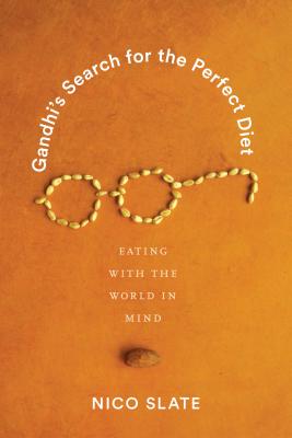 Book cover for Gandhi's Search for the Perfect Diet: Eating with the World in Mind