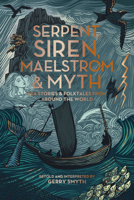 Book cover for Serpent, Siren, Maelstrom, and Myth: Sea Stories and Folktales from Around the World