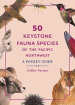 Book cover for 50 Keystone Fauna Species of the Pacific Northwest: A Pocket Guide