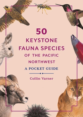 Book cover for 50 Keystone Fauna Species of the Pacific Northwest: A Pocket Guide