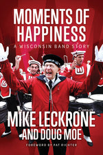 Book cover for Moments of Happiness: A Wisconsin Band Story