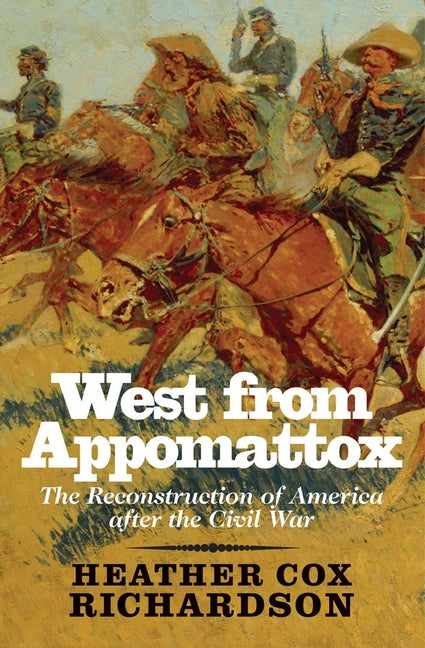 Book cover for West from Appomattox: The Reconstruction of America After the Civil War