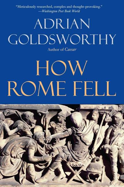 Book cover for How Rome Fell: Death of a Superpower