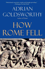 Book cover for How Rome Fell: Death of a Superpower
