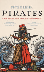 Book cover for Pirates: A New History, from Vikings to Somali Raiders