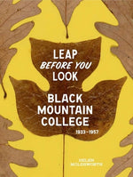 Book cover for Leap Before You Look: Black Mountain College 1933-1957