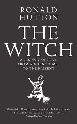 Book cover for The Witch: A History of Fear, from Ancient Times to the Present