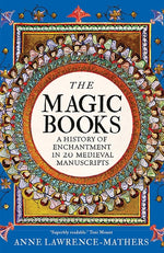 Book cover for Magic Books: A History of Enchantment in 20 Medieval Manuscripts