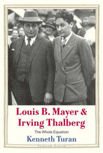 Book cover for Louis B. Mayer and Irving Thalberg: The Whole Equation