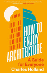 Book cover for How to Enjoy Architecture: A Guide for Everyone