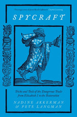 Book cover for Spycraft: Tricks and Tools of the Dangerous Trade from Elizabeth I to the Restoration