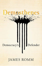 Book cover for Demosthenes: Democracy's Defender