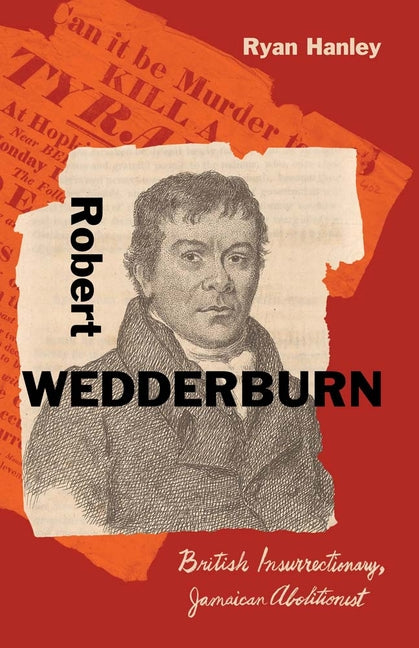 Book cover for Robert Wedderburn: British Insurrectionary, Jamaican Abolitionist