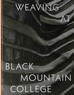 Book cover for Weaving at Black Mountain College: Anni Albers, Trude Guermonprez, and Their Students