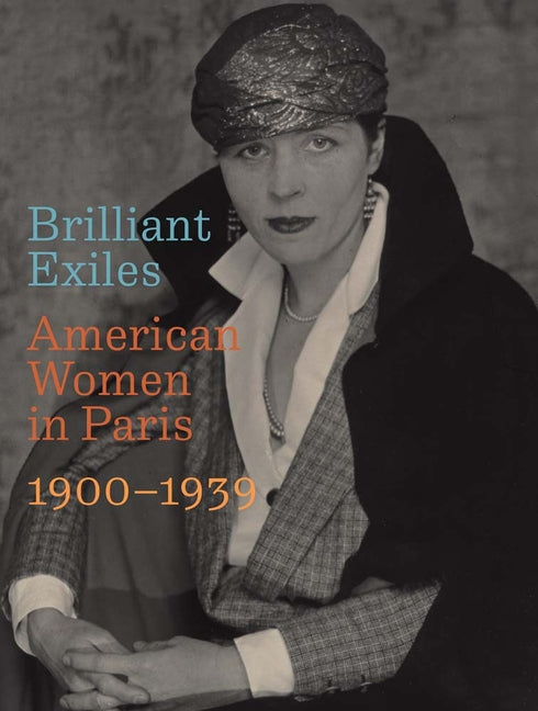 Book cover for Brilliant Exiles: American Women in Paris, 1900-1939