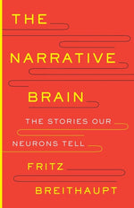 Book cover for Narrative Brain: The Stories Our Neurons Tell