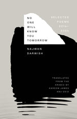 Book cover for No One Will Know You Tomorrow: Selected Poems, 2014-2024
