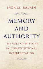 Book cover for Memory and Authority: The Uses of History in Constitutional Interpretation