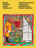 Book cover for Draw Them In, Paint Them Out: Trenton Doyle Hancock Confronts Philip Guston