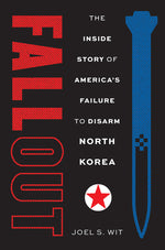 Book cover for Fallout: The Inside Story of America's Failure to Disarm North Korea