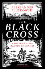Book cover for Black Cross: A History of the Baltic Crusades