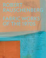 Book cover for Robert Rauschenberg: Fabric Works of the 1970s