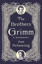 Book cover for Brothers Grimm: A Biography