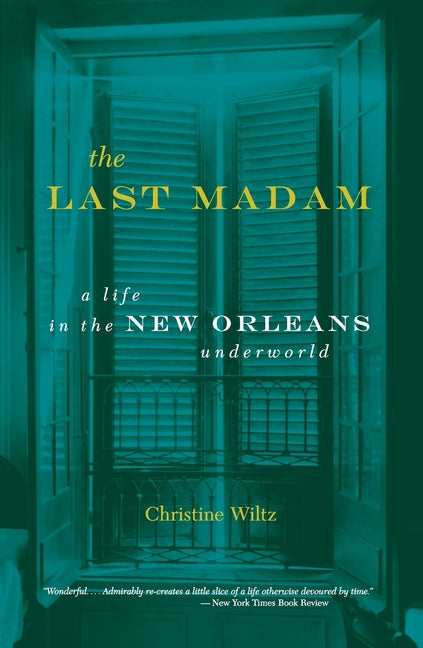 Book cover for Last Madam: A Life in the New Orleans Underworld