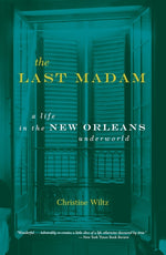 Book cover for Last Madam: A Life in the New Orleans Underworld