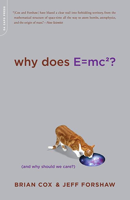 Book cover for Why Does E=mc2?: (And Why Should We Care?)