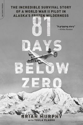 Book cover for 81 Days Below Zero: The Incredible Survival Story of a World War II Pilot in Alaska's Frozen Wilderness