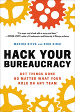 Book cover for Hack Your Bureaucracy: Get Things Done No Matter What Your Role on Any Team