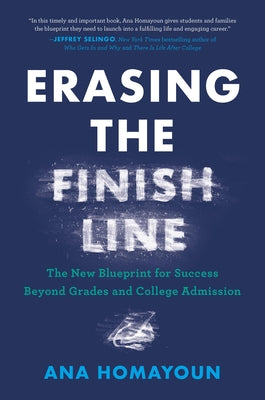 Book cover for Erasing the Finish Line: The New Blueprint for Success Beyond Grades and College Admission