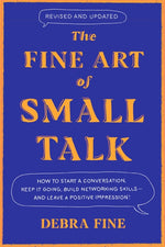 Book cover for The Fine Art of Small Talk: How to Start a Conversation, Keep It Going, Build Networking Skills - And Leave a Positive Impression!