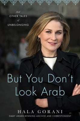 Book cover for But You Don't Look Arab: And Other Tales of Unbelonging